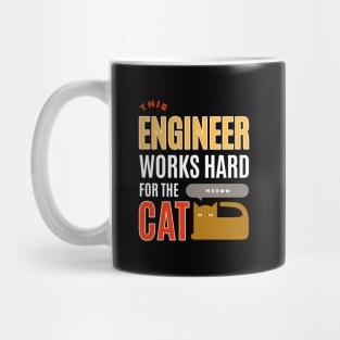 This Engineer Works Hard for the Cat - Cat Lover Mug